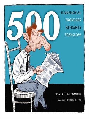 cover image of 500 Proverbs--500 Seanfhocal--500 Przyslow--500 Refranes